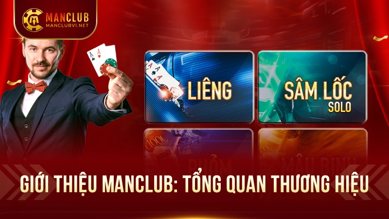 Giới Thiệu ManClub: App game đổi thưởng chất 1 Giới thiệu ManClub: Tổng Quan Thương Hiệu