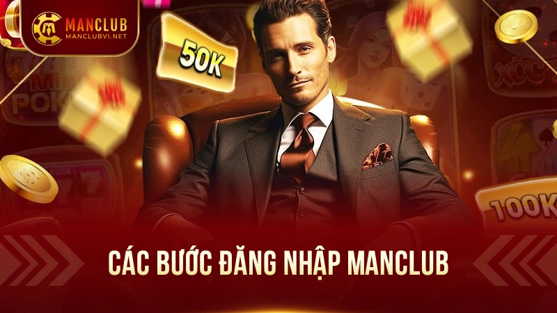 Đăng nhập ManClub: Khám Phá Nền Tảng Giải Trí Đỉnh Cao 2 Các Bước Đăng Nhập ManClub