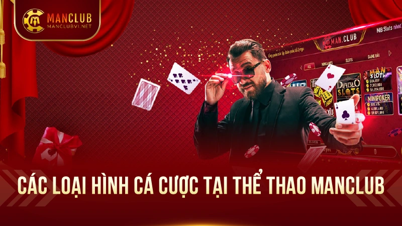 Thể Thao ManClub: Nền tảng giải trí đỉnh cao 2 Các loại hình cá cược thể thao tại ManClub