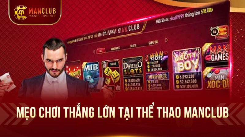 Thể Thao ManClub: Nền tảng giải trí đỉnh cao 3 Mẹo cá cược thể thao thắng lớn cùng ManClub
