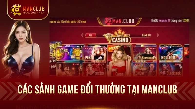 ManClub - windmill.uk.com -Tải ManClub tặng Giftcode T4/2025 6 Các sảnh game hấp dận của App ManClub