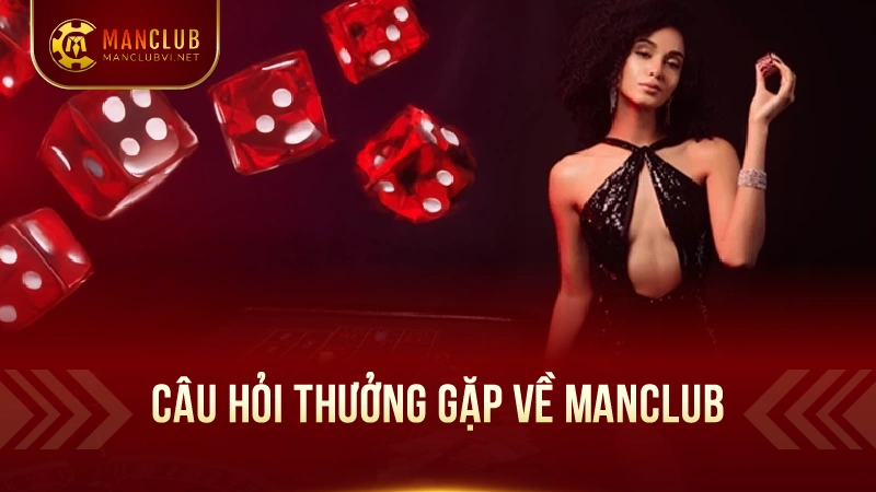 ManClub - windmill.uk.com -Tải ManClub tặng Giftcode T4/2025 8 Câu hỏi thưởng gặp về app game bài ManClub