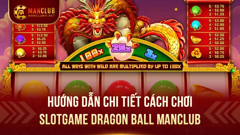 Slotgame Dragon Ball ManClub: Trải Nghiệm Gay Cấn và Kịch Tính 2 Hướng dẫn chi tiết cách chơi Slotgame Dragon Ball ManClub